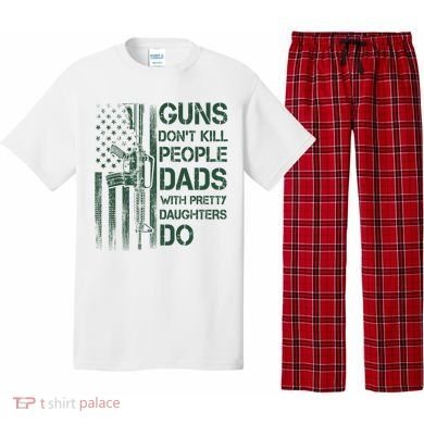 Best Gift Guns DonT Kill People Dads With Pretty Daughters Pajama Set