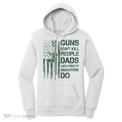 Best Gift Guns DonT Kill People Dads With Pretty Daughters Women's Hoodie