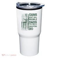 Best Gift Guns DonT Kill People Dads With Pretty Daughters Tumbler thumb 0
