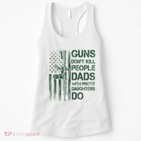 Best Gift Guns DonT Kill People Dads With Pretty Daughters Women's Tank Top thumb 0