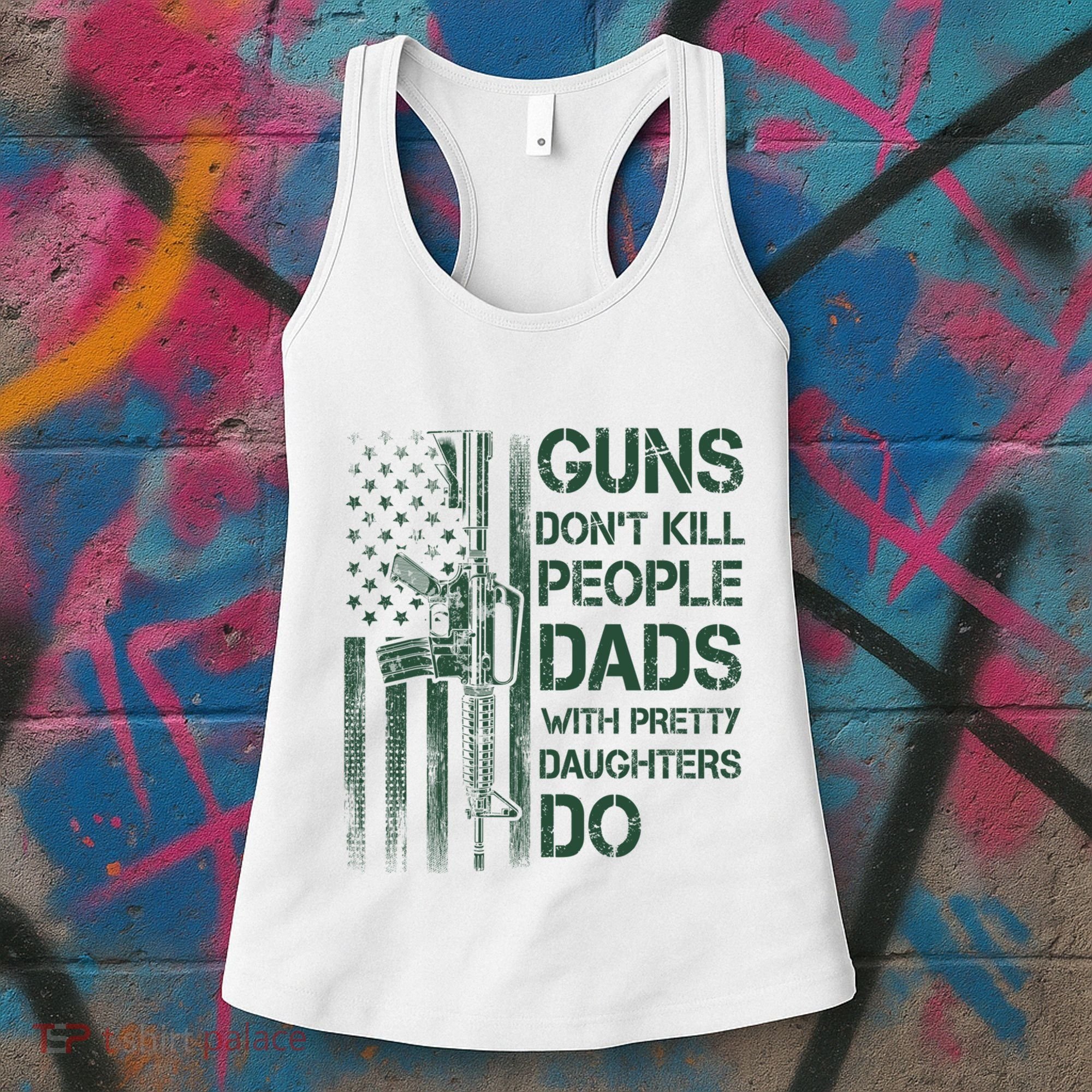 Best Gift Guns DonT Kill People Dads With Pretty Daughters Women's Tank Top