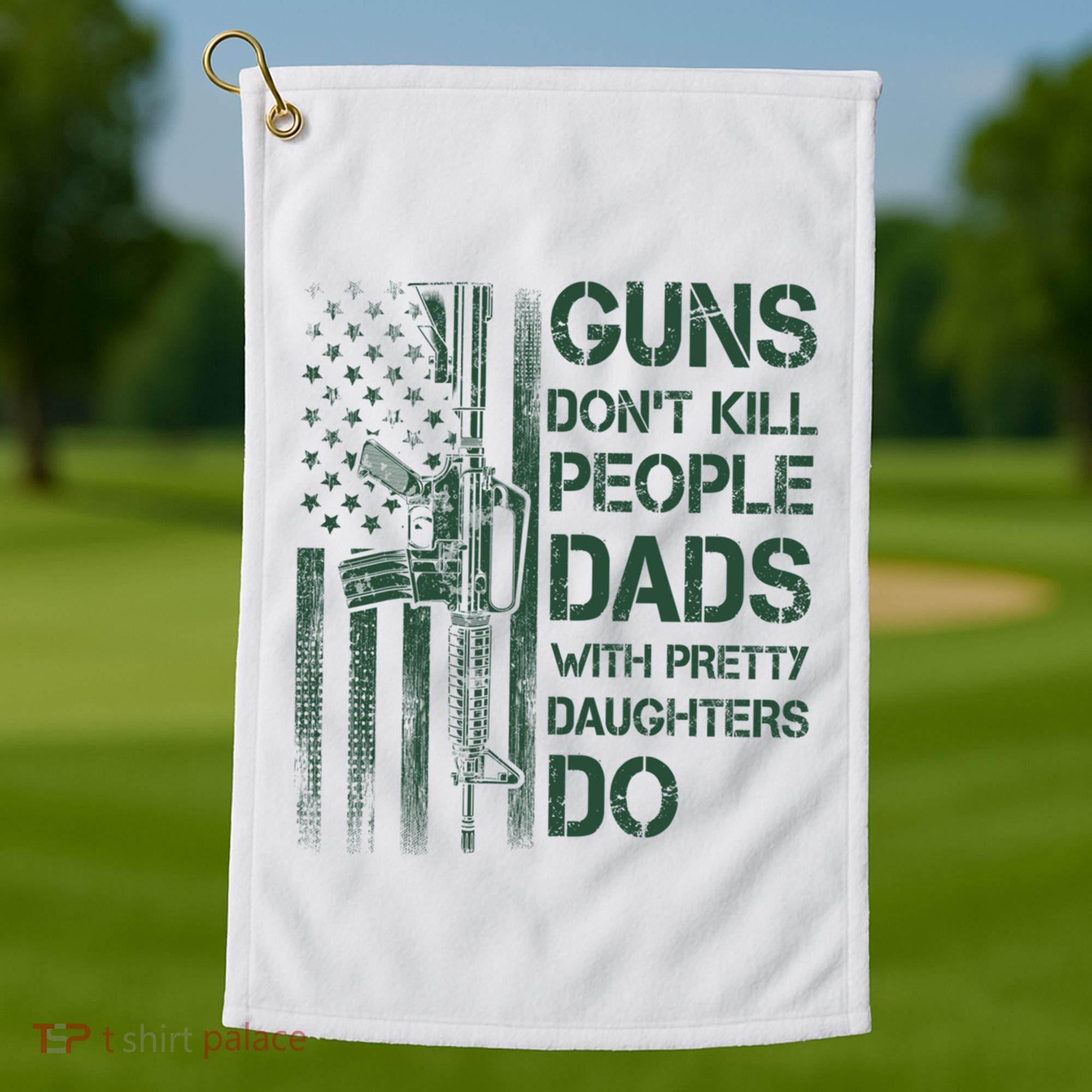 Best Gift Guns DonT Kill People Dads With Pretty Daughters Golf Towel