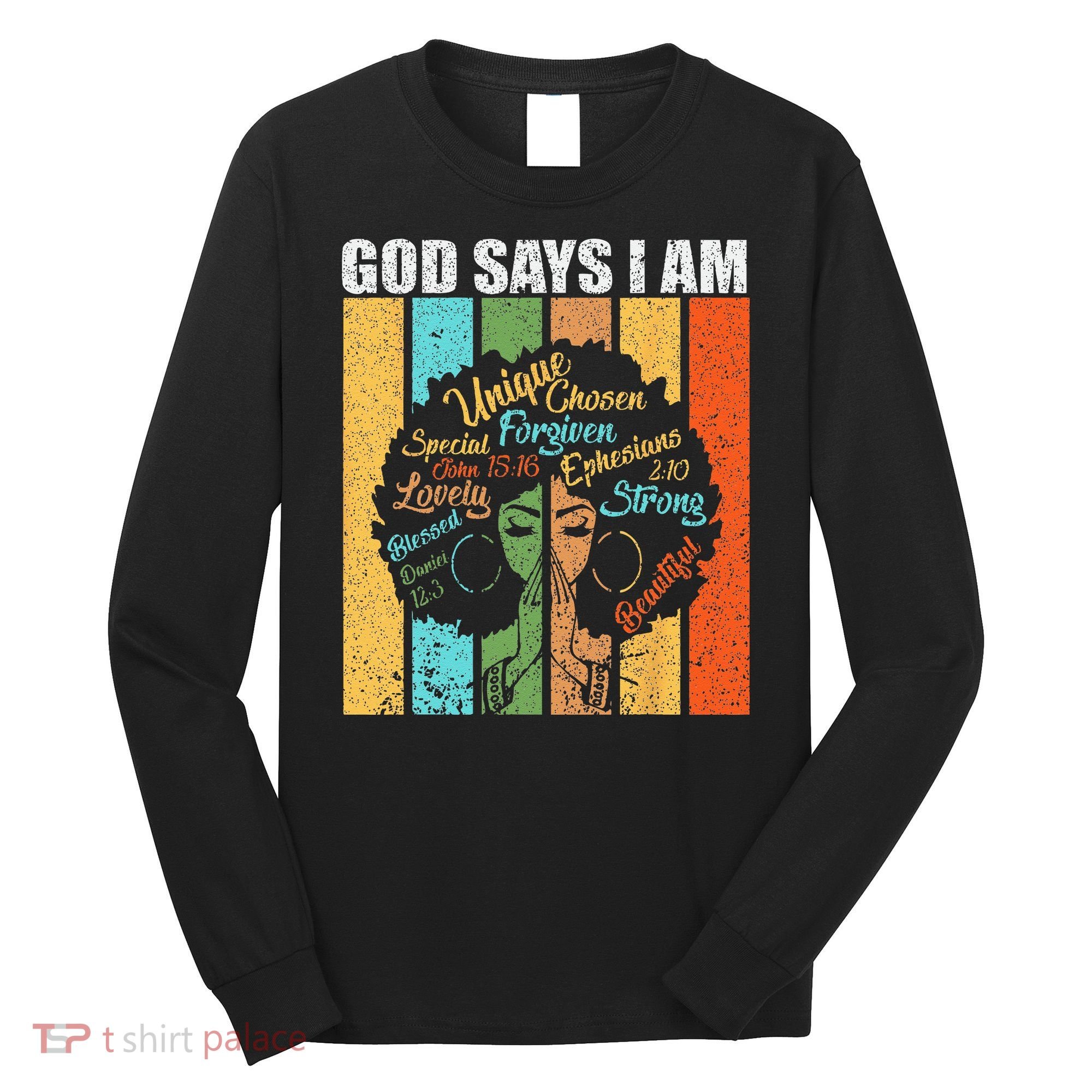 Black Girl God Says I Am Black Melanin Junenth Long Sleeve Shirt