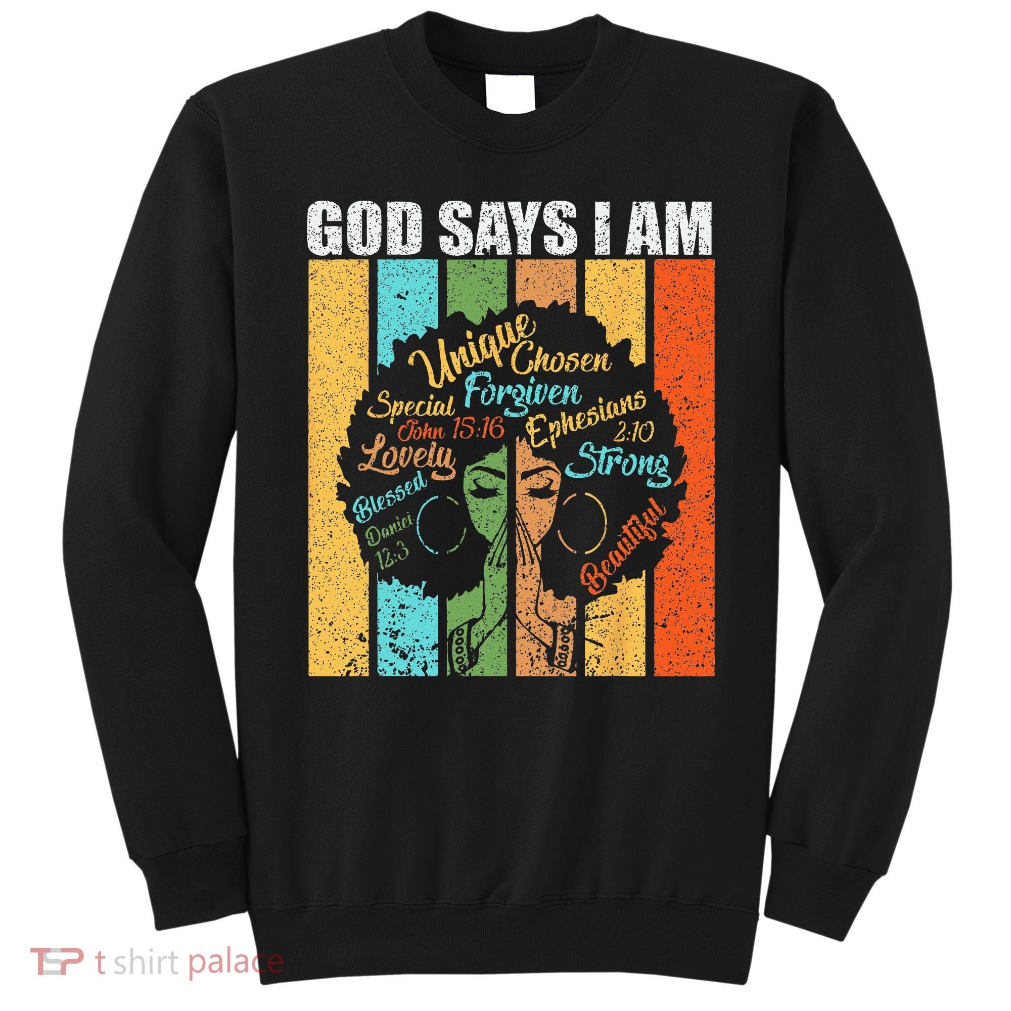 Black Girl God Says I Am Black Melanin Junenth Sweatshirt