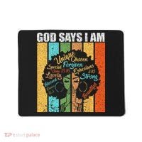 Black Girl God Says I Am Black Melanin Junenth Mousepad thumb 0