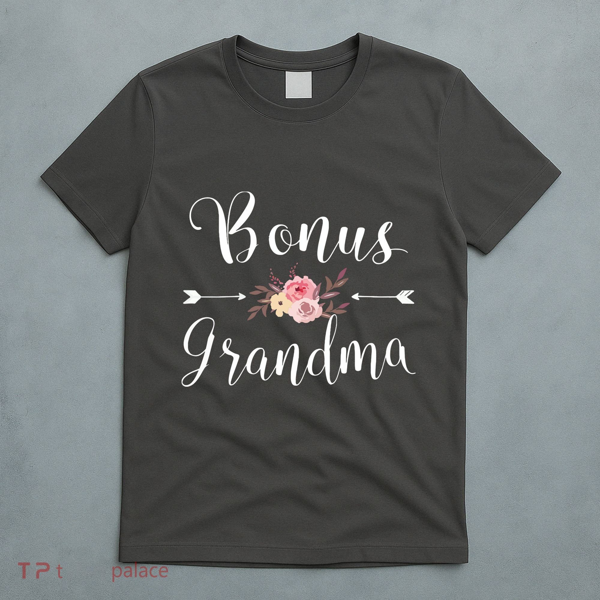 Bonus Grandma Grandmother Best Granny Ever Grandparents Day T-Shirt
