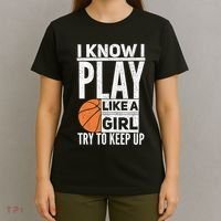 Basketball Girl I Know I Play Like A Girl Try To Keep Up T-Shirt thumb 4