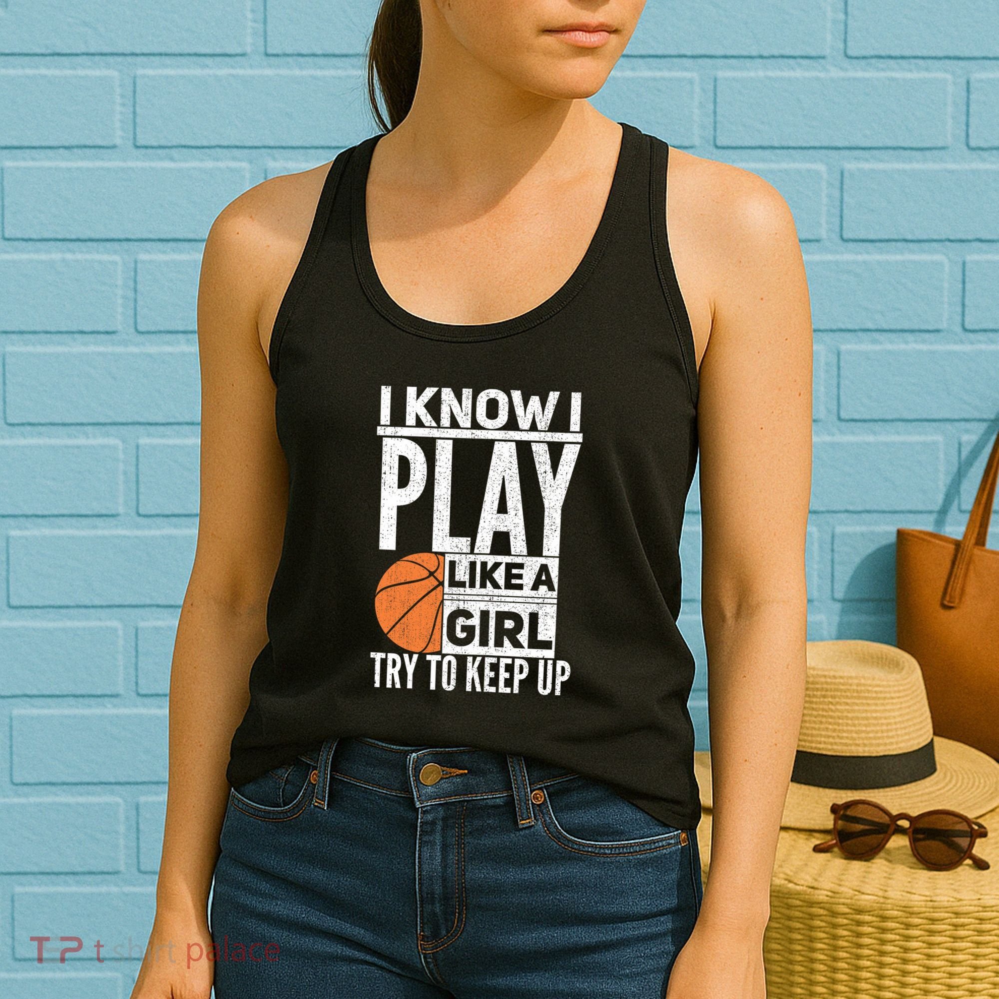 Basketball Girl I Know I Play Like A Girl Try To Keep Up Women's Tank Top