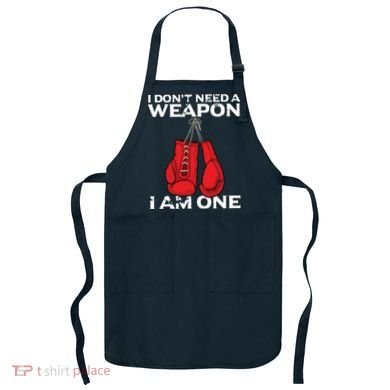 Boxing Gloves I Dont Need A Weapon Combat Boxer Apron