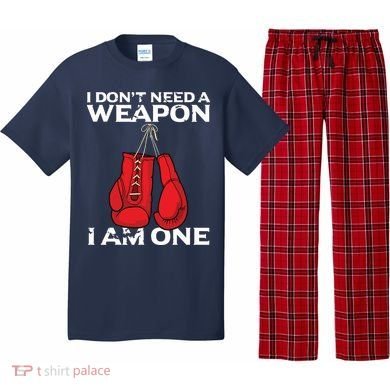 Boxing Gloves I Dont Need A Weapon Combat Boxer Pajama Set
