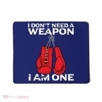 Boxing Gloves I Dont Need A Weapon Combat Boxer Mousepad thumb 0