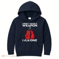 Boxing Gloves I Dont Need A Weapon Combat Boxer Kids Hoodie thumb 0