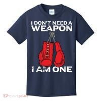 Boxing Gloves I Dont Need A Weapon Combat Boxer Kids T-Shirt thumb 0