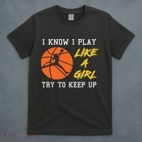 Basketball Girls I Know I Play Like A Girl Try To Keep Up T-Shirt thumb 4