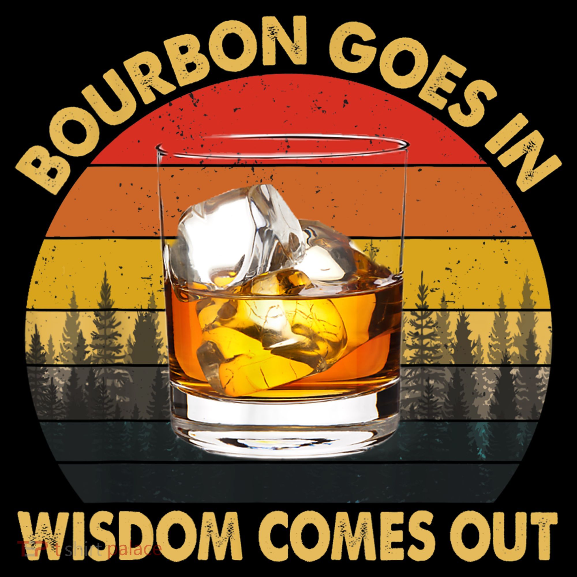 Bourbon Goes In Wisdom Comes Out Funny Bourbon S Lover TShirt Coffee Mug