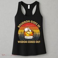 Bourbon Goes In Wisdom Comes Out Funny Bourbon S Lover TShirt Women's Tank Top thumb 3