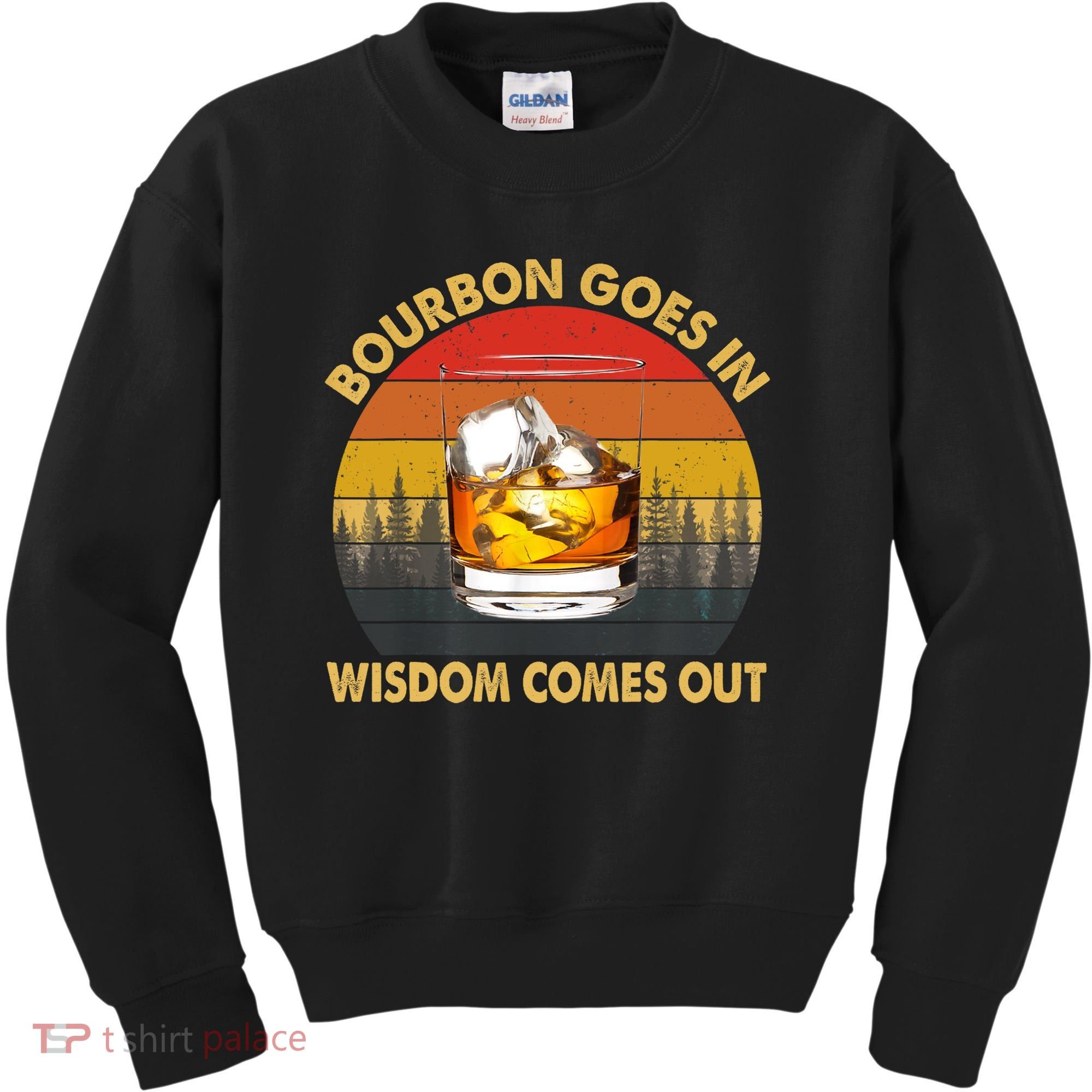 Bourbon Goes In Wisdom Comes Out Funny Bourbon S Lover TShirt Kids Sweatshirt