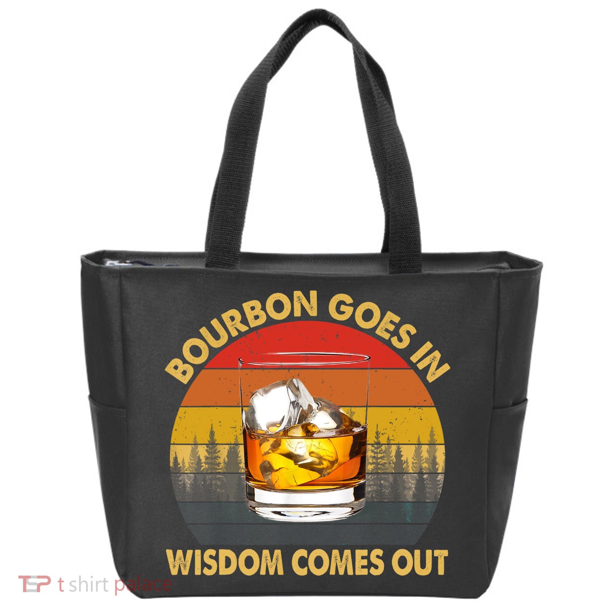 Bourbon Goes In Wisdom Comes Out Funny Bourbon S Lover TShirt Tote Bag