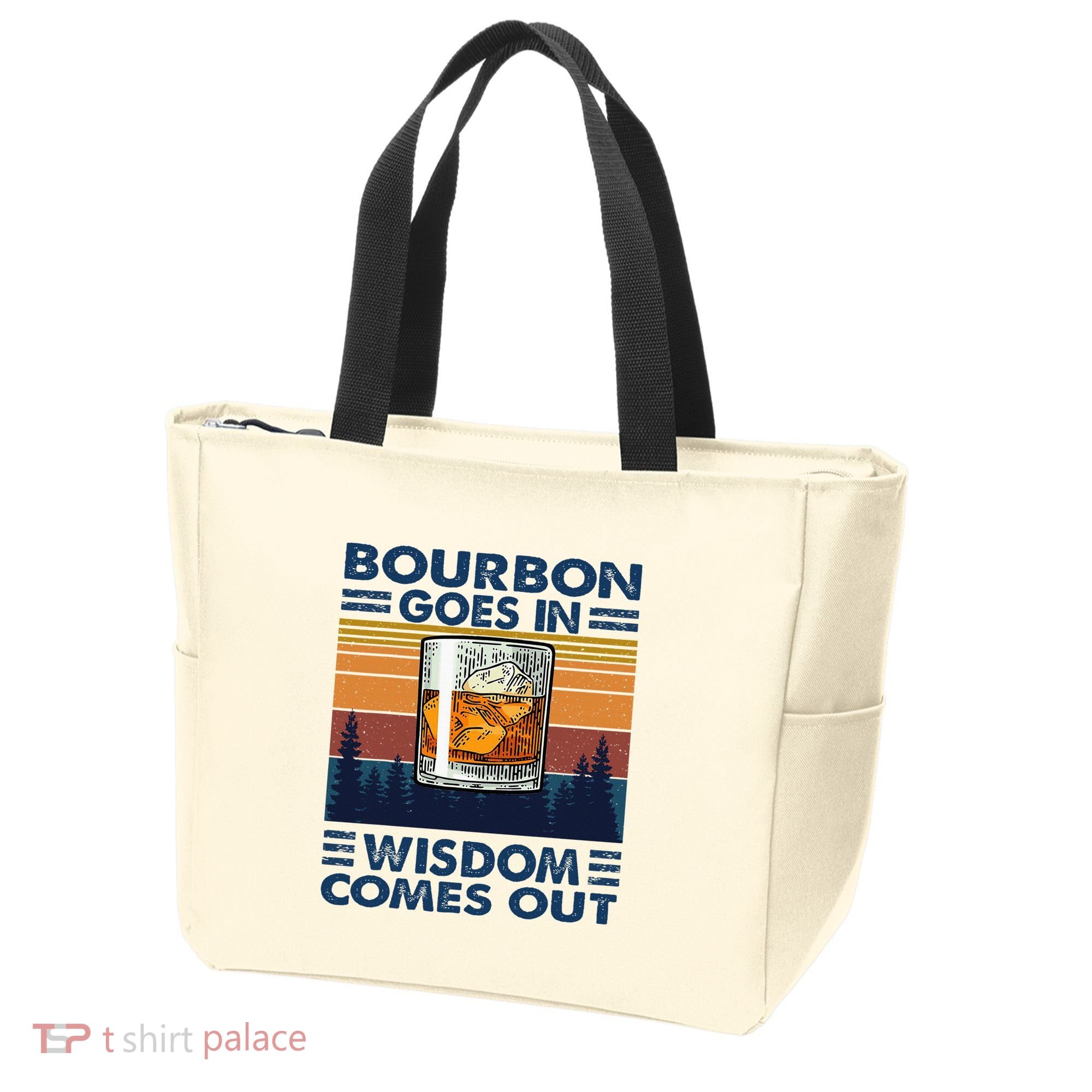 Bourbon Goes In Wisdom Comes Out Bourbon Drinking Lover Tote Bag