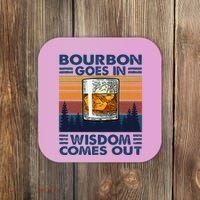 Bourbon Goes In Wisdom Comes Out Bourbon Drinking Lover Coaster thumb 0
