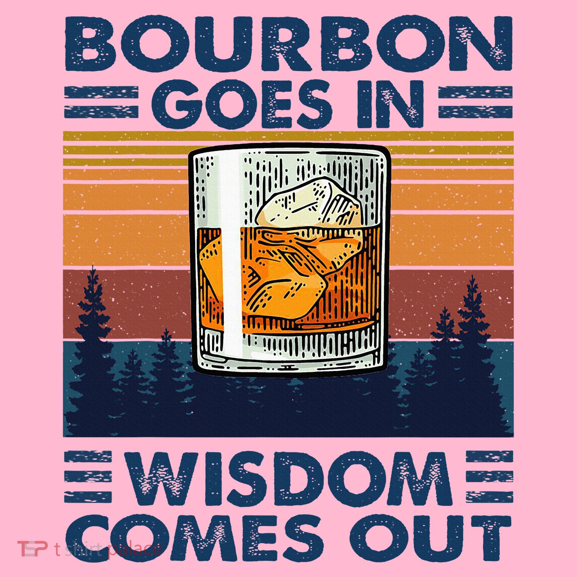 Bourbon Goes In Wisdom Comes Out Bourbon Drinking Lover Coaster