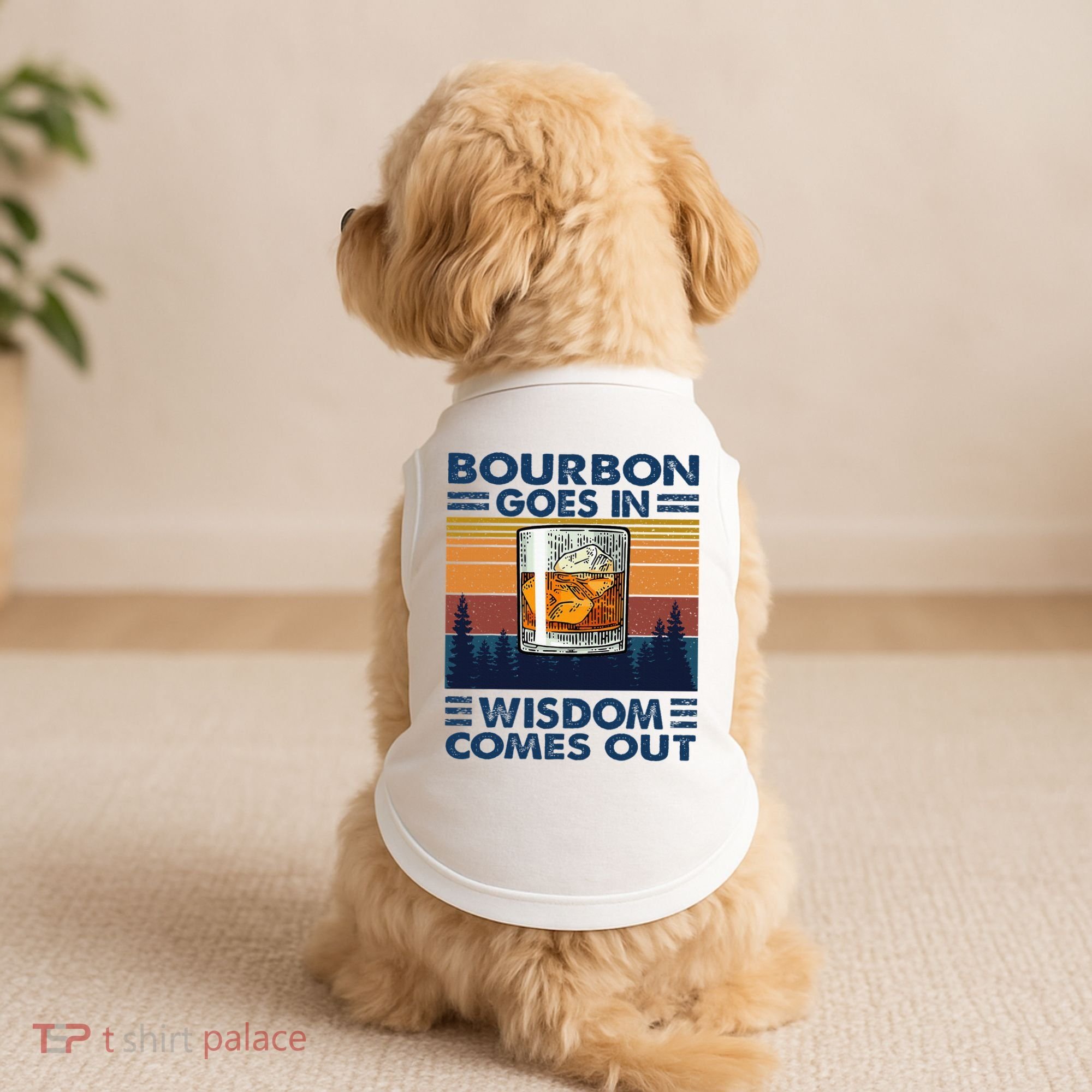 Bourbon Goes In Wisdom Comes Out Bourbon Drinking Lover Doggie Tank