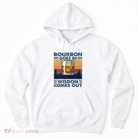 Bourbon Goes In Wisdom Comes Out Bourbon Drinking Lover Hoodie thumb 0