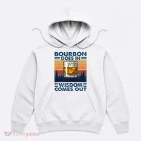 Bourbon Goes In Wisdom Comes Out Bourbon Drinking Lover Hoodie thumb 0