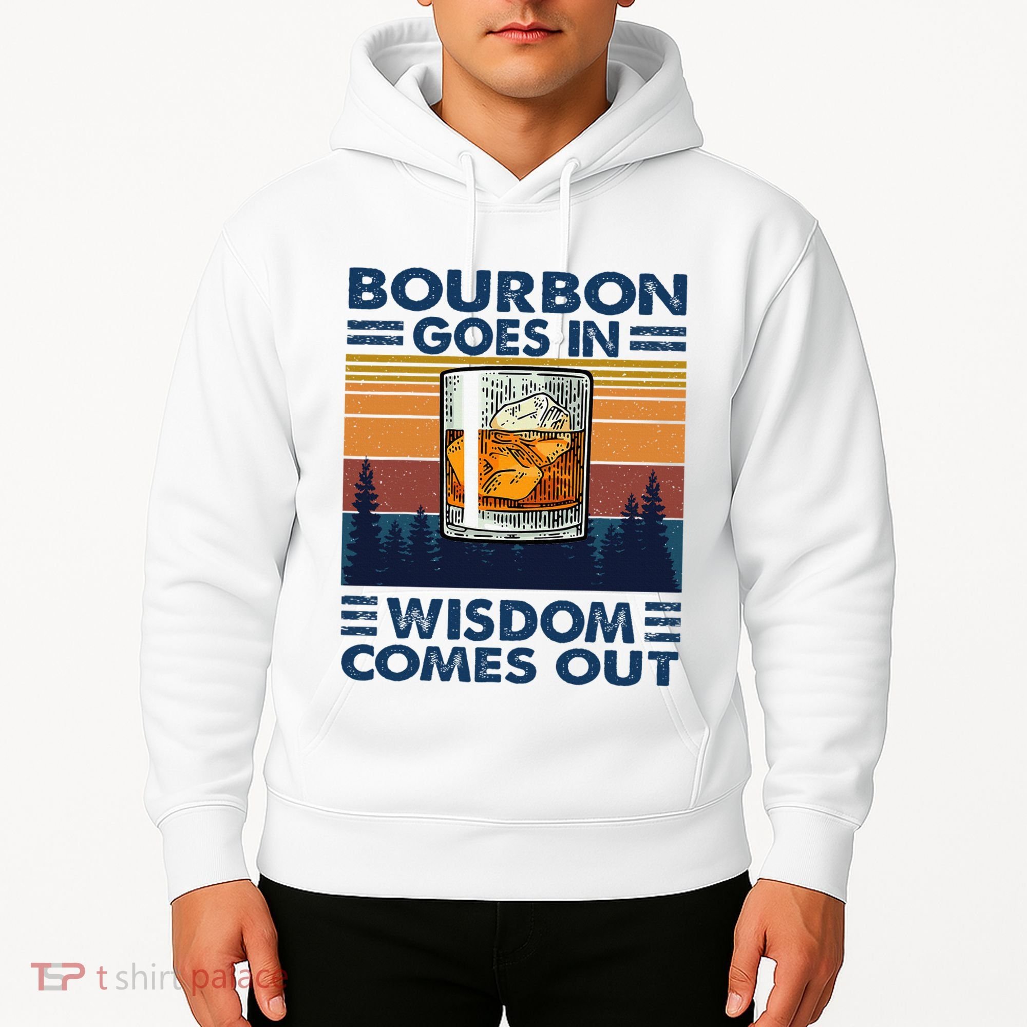 Bourbon Goes In Wisdom Comes Out Bourbon Drinking Lover Hoodie