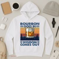 Bourbon Goes In Wisdom Comes Out Bourbon Drinking Lover Hoodie thumb 3