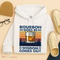 Bourbon Goes In Wisdom Comes Out Bourbon Drinking Lover Hoodie thumb 4