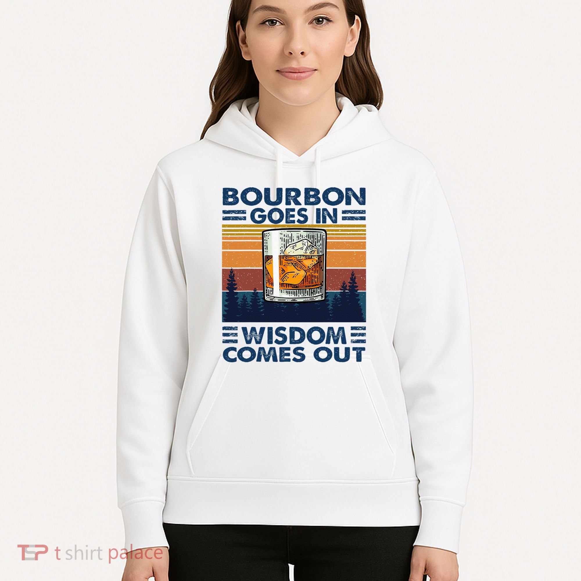 Bourbon Goes In Wisdom Comes Out Bourbon Drinking Lover Hoodie