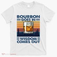 Bourbon Goes In Wisdom Comes Out Bourbon Drinking Lover T-Shirt thumb 0