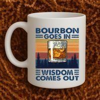 Bourbon Goes In Wisdom Comes Out Bourbon Drinking Lover Coffee Mug thumb 2