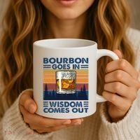 Bourbon Goes In Wisdom Comes Out Bourbon Drinking Lover Coffee Mug thumb 3