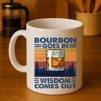 Bourbon Goes In Wisdom Comes Out Bourbon Drinking Lover Coffee Mug thumb 4