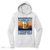 Bourbon Goes In Wisdom Comes Out Bourbon Drinking Lover Women's Hoodie thumb 0