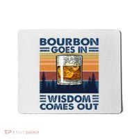 Bourbon Goes In Wisdom Comes Out Bourbon Drinking Lover Mousepad thumb 0