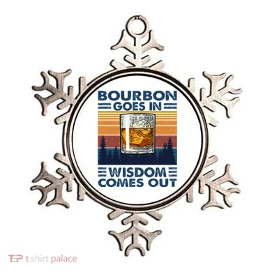 Bourbon Goes In Wisdom Comes Out Bourbon Drinking Lover Ornament