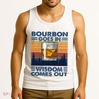Bourbon Goes In Wisdom Comes Out Bourbon Drinking Lover Tank Top thumb 3