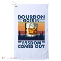 Bourbon Goes In Wisdom Comes Out Bourbon Drinking Lover Golf Towel thumb 0