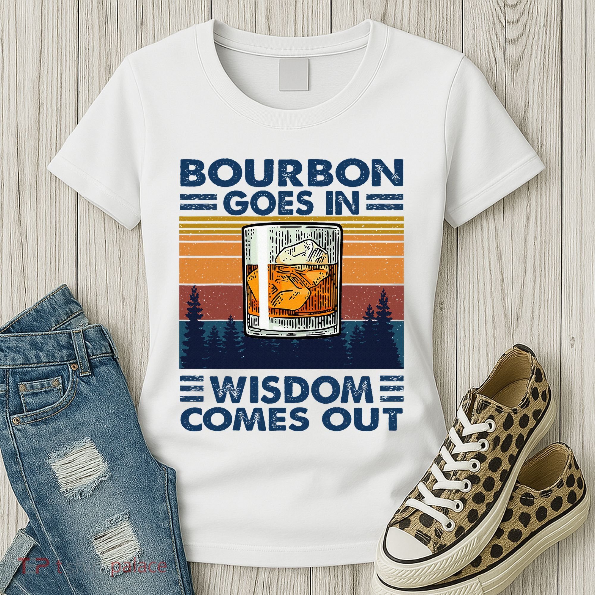 Bourbon Goes In Wisdom Comes Out Bourbon Drinking Lover Women's T-Shirt