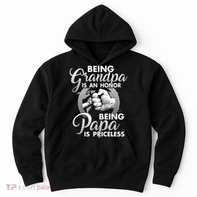 Being Grandpa Is An Honor Being Papa Is Priceless Hoodie