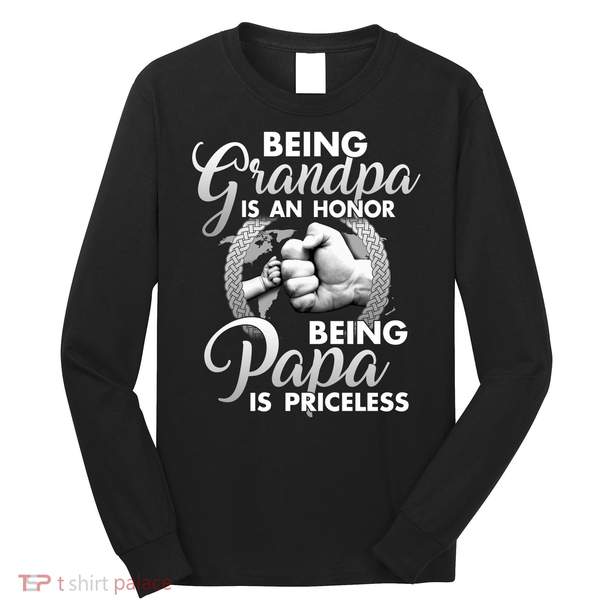 Being Grandpa Is An Honor Being Papa Is Priceless Long Sleeve Shirt