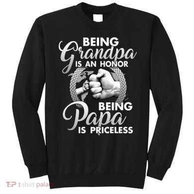 Being Grandpa Is An Honor Being Papa Is Priceless Sweatshirt