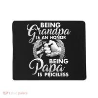 Being Grandpa Is An Honor Being Papa Is Priceless Mousepad thumb 0