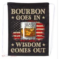 Bourbon Goes In Wisdom Comes Out Funny Drinking Drawstring Bag thumb 0