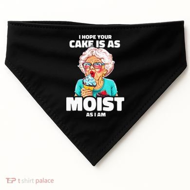 Baking Grandma I Hope Your Cake Is As Moist As I Am Gag USA-Made Doggie Bandana