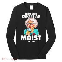 Baking Grandma I Hope Your Cake Is As Moist As I Am Gag Long Sleeve Shirt thumb 0