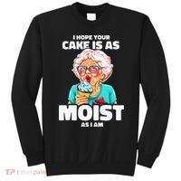 Baking Grandma I Hope Your Cake Is As Moist As I Am Gag Sweatshirt thumb 0